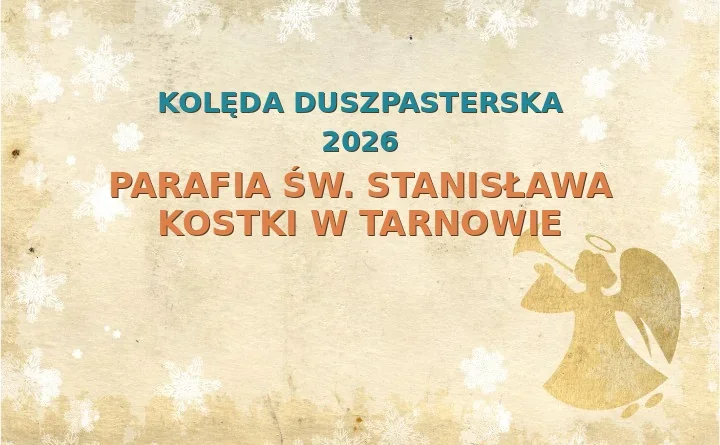 Parafia św. Stanisława Kostki w Tarnowie – harmonogram kolęd (wizyt duszpasterskich) 2025/2026