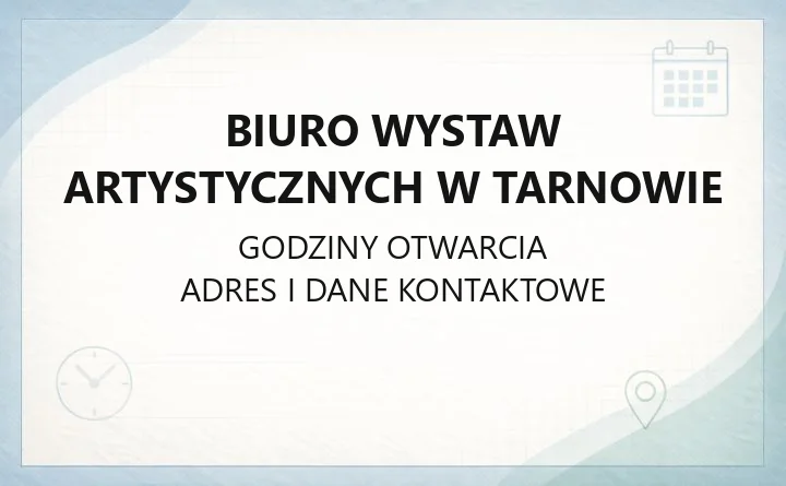 Biuro Wystaw Artystycznych w Tarnowie - kontakt i oddziały