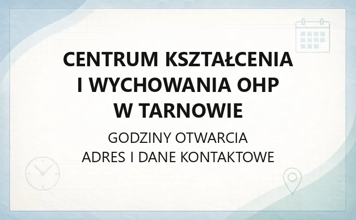 Centrum Kształcenia i Wychowania OHP w Tarnowie - kontakt, oferta, zapisy