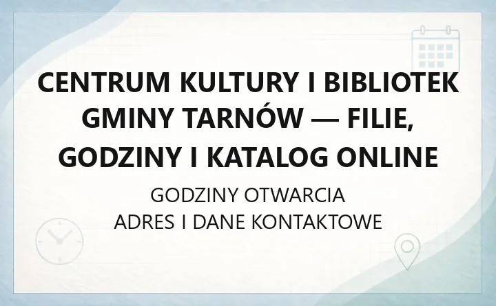Centrum Kultury i Bibliotek Gminy Tarnów - filie, godziny i katalog online