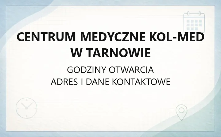 Centrum Medyczne KOL-MED w Tarnowie - kontakt, poradnie, rejestracja