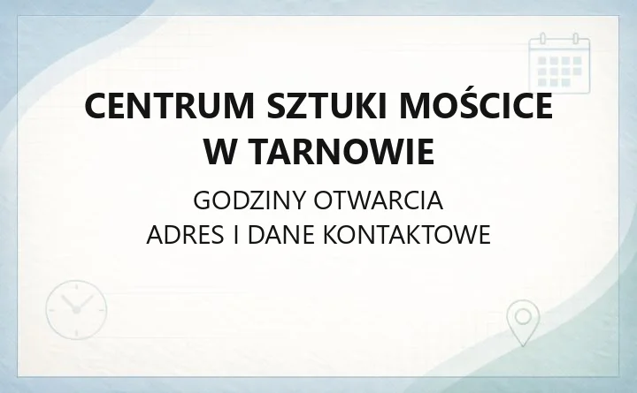 Centrum Sztuki Mościce w Tarnowie - kontakt, bilety i dojazd