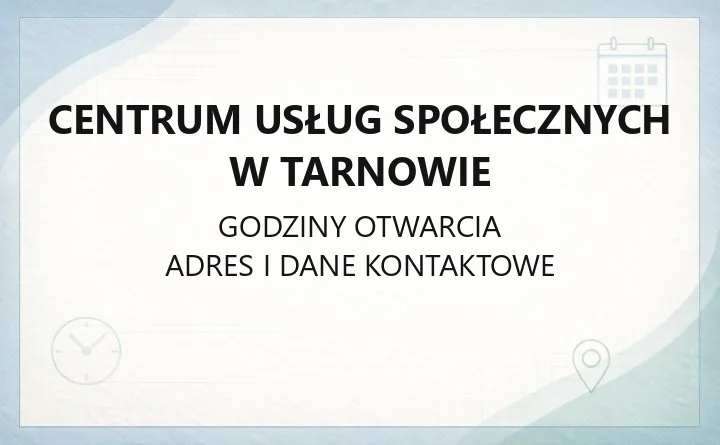 Centrum Usług Społecznych w Tarnowie - kontakt, godziny, pomoc finansowa i rodzinna