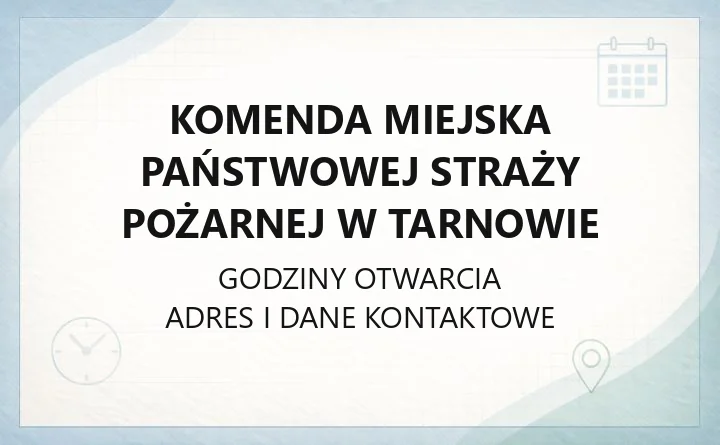 Komenda Miejska Państwowej Straży Pożarnej w Tarnowie - kontakt, JRG, sprawy prewencyjne