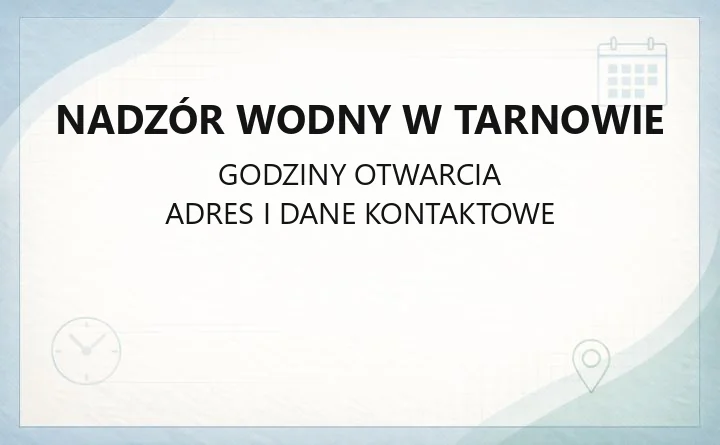 Nadzór Wodny w Tarnowie - kontakt, pozwolenia wodnoprawne, zgłaszanie awarii