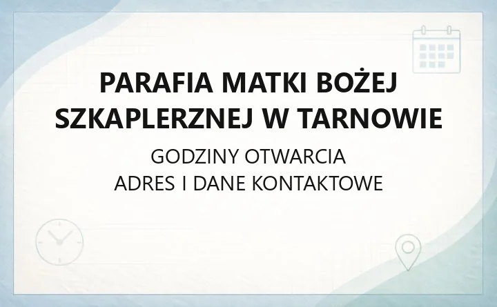 Parafia Matki Bożej Szkaplerznej w Tarnowie - kontakt, msze, sakramenty