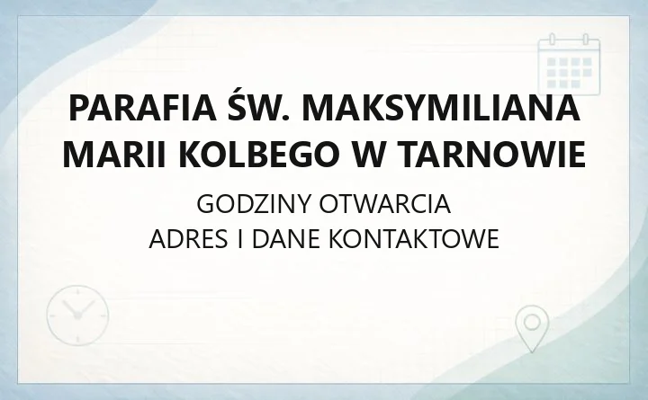 Parafia św. Maksymiliana Marii Kolbego w Tarnowie - kontakt, msze, historia