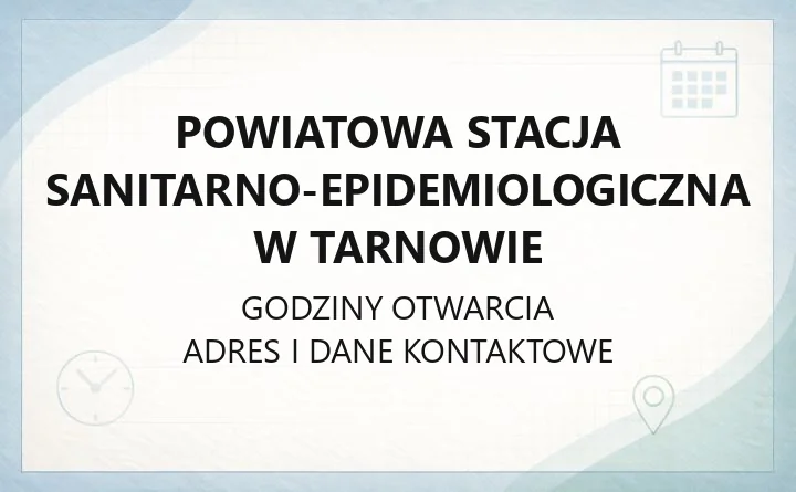 Powiatowa Stacja Sanitarno-Epidemiologiczna w Tarnowie - kontakt i badania