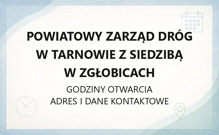 Powiatowy Zarząd Dróg w Tarnowie z siedzibą w Zgłobicach - kontakt, godziny, zgłaszanie szkód i przeprawy promowe