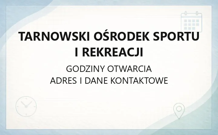 Tarnowski Ośrodek Sportu i Rekreacji - kontakt, obiekty, cenniki i rezerwacje