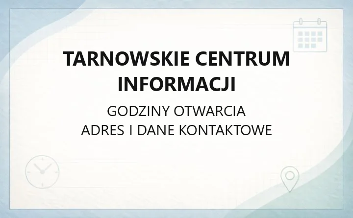 Tarnowskie Centrum Informacji - kontakt, godziny i oferta dla turystów