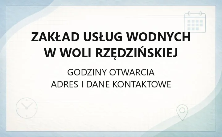 Zakład Usług Wodnych w Woli Rzędzińskiej - kontakt, godziny, e-BOK