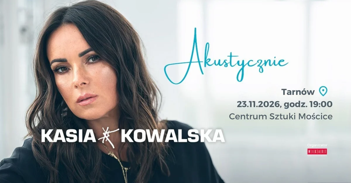 Grafika promocyjna wydarzenia Kasia Kowalska – koncert akustyczny Tarnów