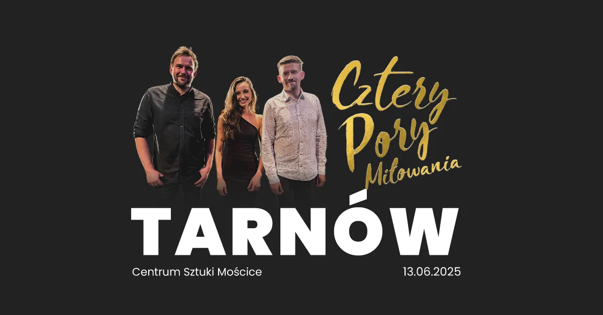 Grafika promocyjna wydarzenia Koncert zespołu Cztery Pory Miłowania w Tarnowie
