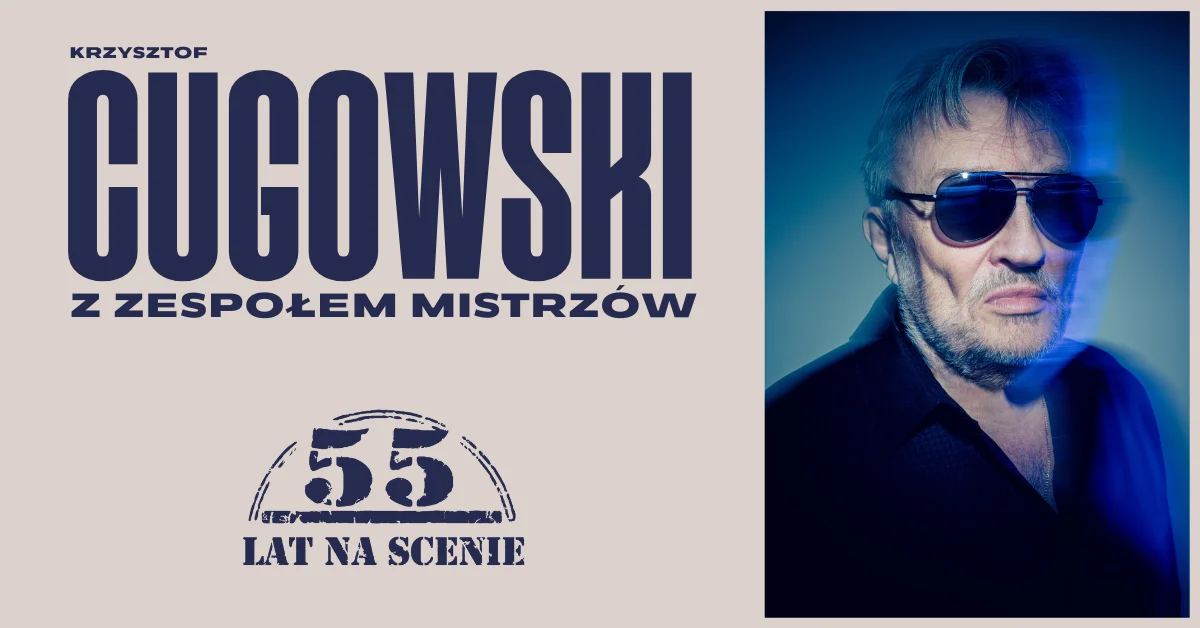 Grafika promocyjna wydarzenia Krzysztof Cugowski świętuje 55 lat kariery muzycznej w Tarnowie