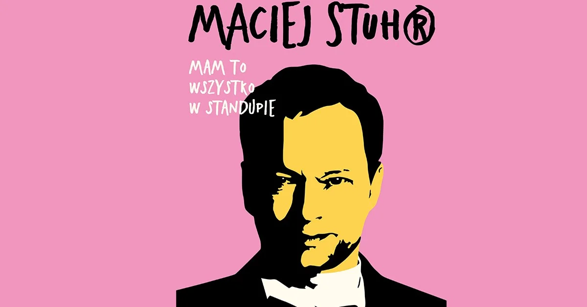 Grafika promocyjna wydarzenia Maciej Stuhr prezentuje nowy program stand-up w Tarnowie