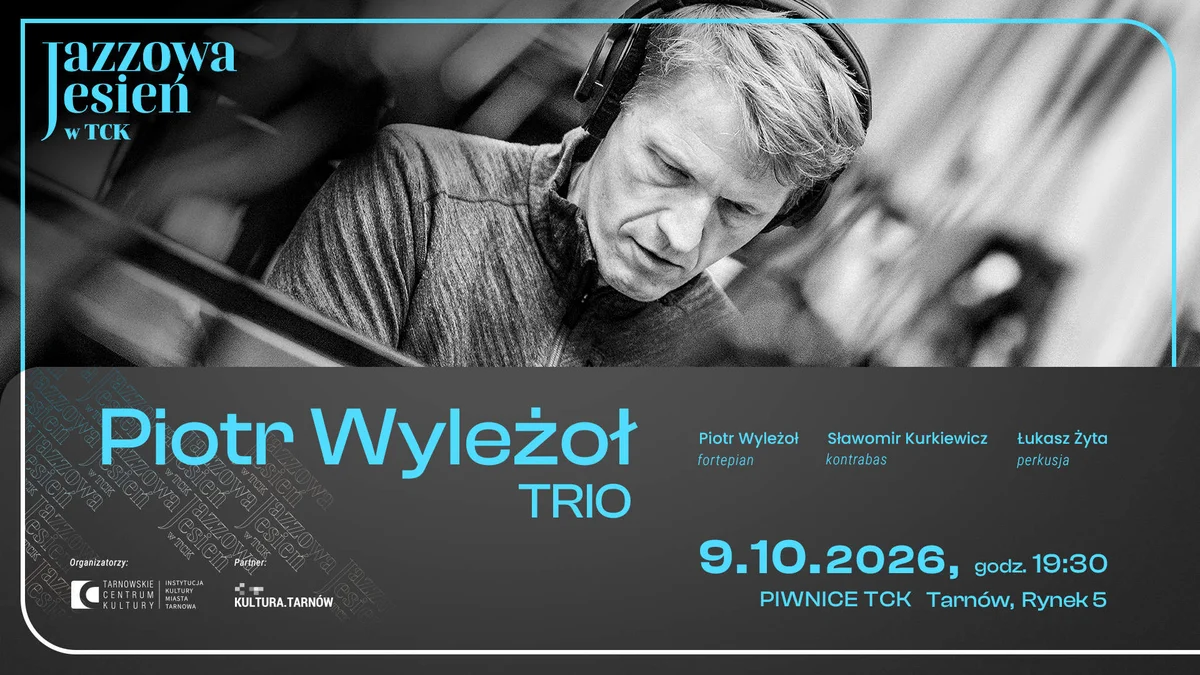 Grafika promocyjna wydarzenia Piotr Wyleżoł Trio – Jazzowa jesień w TCK