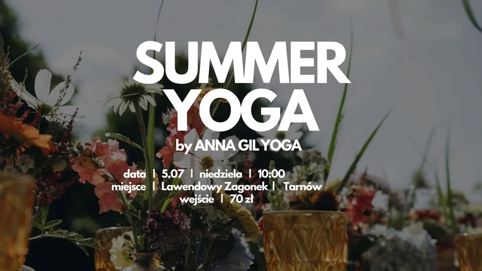 Grafika promocyjna wydarzenia Summer Yoga by Anna Gil x Lawendowy Zagonek w Tarnowie — poranna joga wśród lawendy