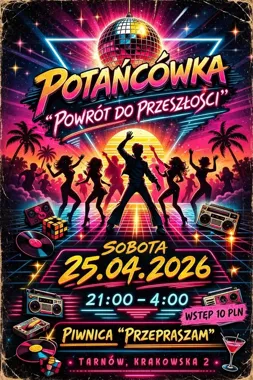 Grafika promocyjna wydarzenia Potańcówka „Powrót do przeszłości” w Tarnowie – noc z hitami lat 60., 70., 80. i 90.