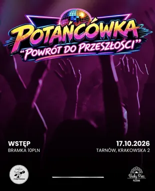 Potańcówka „Powrót do przeszłości” vol. 7 w Tarnowie