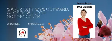 Grafika promocyjna wydarzenia Warsztaty wywoływania głosek w ujęciu motorycznym (WARSZTATY WYWOŁYWANIA GŁOSEK W UJĘCIU MOTORYCZNYM)