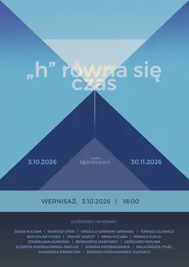 Grafika promocyjna wydarzenia Wernisaż wystawy „h” równa się czas