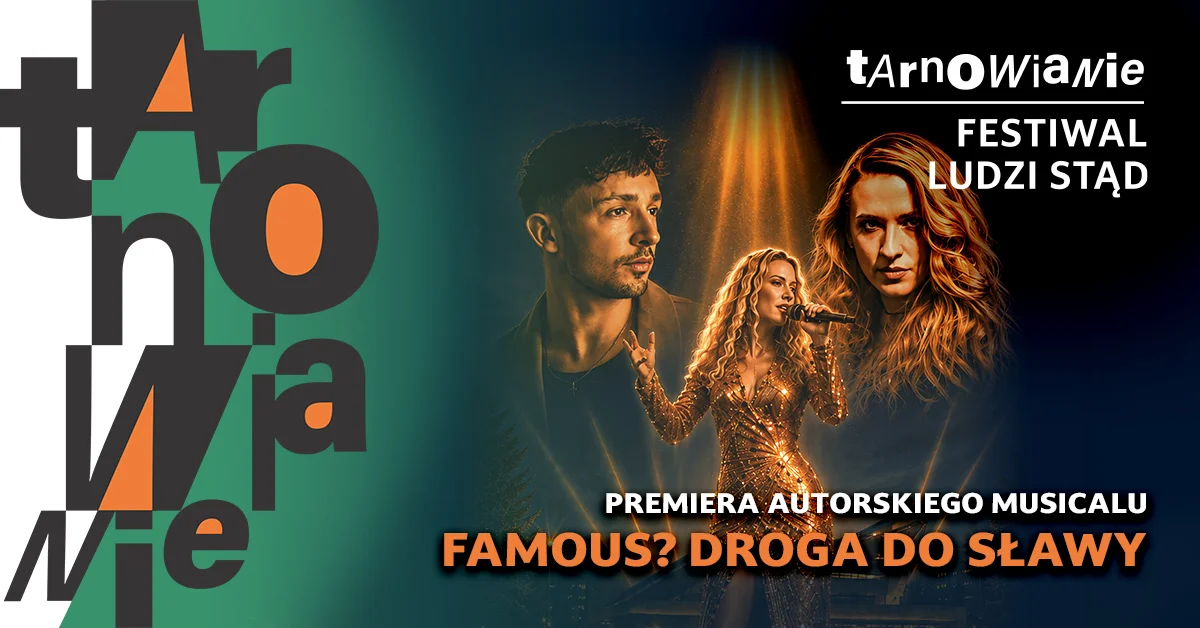 Grafika promocyjna wydarzenia VI Festiwal TARNOWIANIE: Famous? premiera musicalu