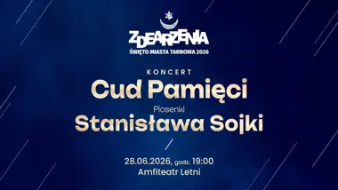 Sojka na finał Zdearzeń. Tarnów usłyszy piosenki, które wciąż trafiają prosto w emocje
