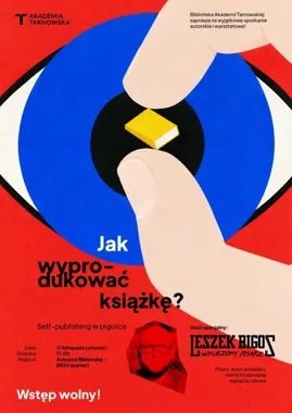 Jak wyprodukować książkę? Leszek Bigos pokaże, na czym polega self-publishing