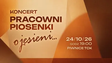 Jesień w wielu odcieniach. Pracownia Piosenki zagra koncert w Piwnicach TCK