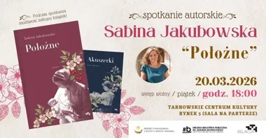 Sabina Jakubowska promuje Położne – spotkanie autorskie w Tarnowskim Centrum Kultury