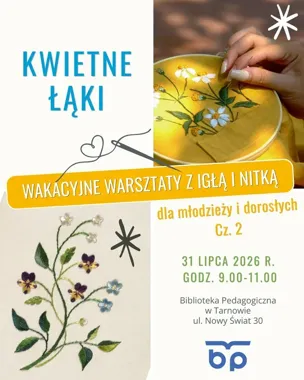 Igła, nitka i roślinne wzory. Wakacyjne warsztaty w Tarnowie