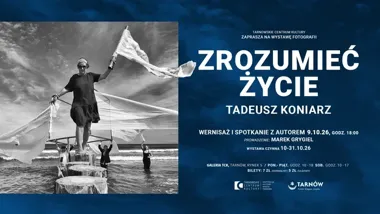 Pięć fotoreportaży Tadeusza Koniarza w Tarnowskim Centrum Kultury